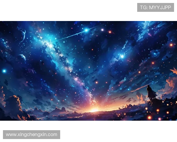 星空娱乐官网:畅享无穷娱乐体验,开启你的星空之旅 星空娱乐官网:畅享无穷娱乐体验,开启你的星空之旅